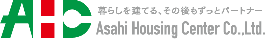 暮らしを建てる、その後もずっとパートナー Asahi Housing Center Co.,Ltd.